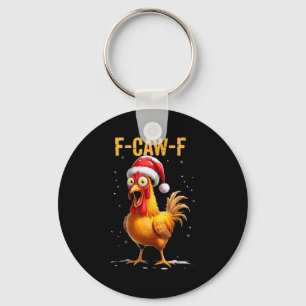 F-caw-f Funny Chicken Humor Meme Christmas Men Wom Keychain