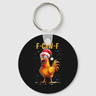 F-caw-f Funny Chicken Humor Meme Christmas Men Wom Keychain