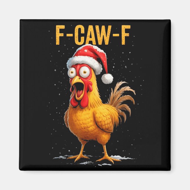 F-caw-f Funny Chicken Humor Meme Christmas Men Wom Magnet (Front)