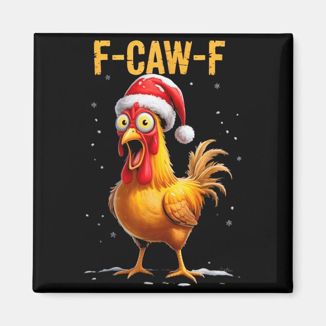 F-caw-f Funny Chicken Humor Meme Christmas Men Wom Magnet (Front)