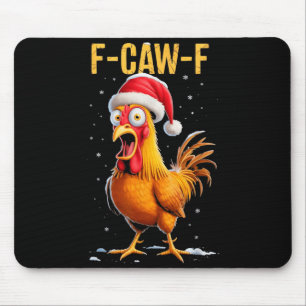 F-caw-f Funny Chicken Humor Meme Christmas Men Wom Mouse Pad