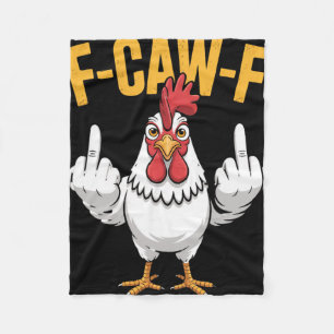 F-caw-f Funny Chicken Humor Quote Rooster Meme _1 Fleece Blanket