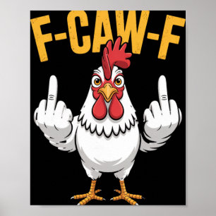 F-caw-f Funny Chicken Humor Quote Rooster Meme _1 Poster