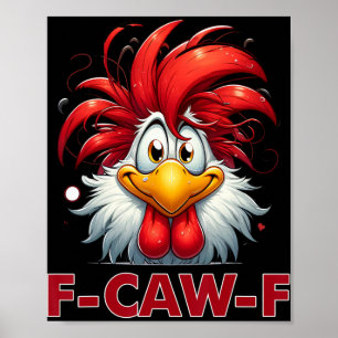 F-caw-f Funny Chicken Humor Quote Rooster Meme _3 Poster