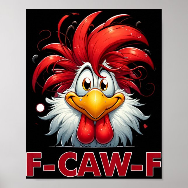 F-caw-f Funny Chicken Humor Quote Rooster Meme _3  Poster (Front)