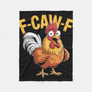 F-caw-f Funny Chicken Humor Quote Rooster Meme _5 Fleece Blanket