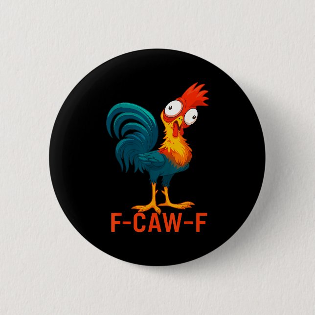 F-caw-f Funny Chicken Humor Quote Rooster Meme  Button (Front)