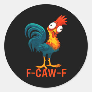 F-caw-f Funny Chicken Humor Quote Rooster Meme Classic Round Sticker