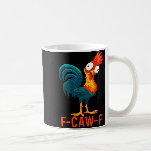 F-caw-f Funny Chicken Humor Quote Rooster Meme  Coffee Mug (Right)