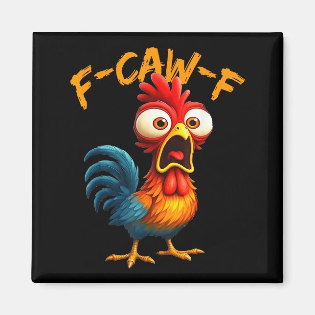 F-caw-f Funny Chicken Humor Quote Rooster Meme F-c Magnet (Front)