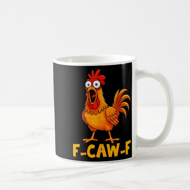 F-caw-f Funny Chicken Humor Quote Rooster Meme Fun Coffee Mug (Right)