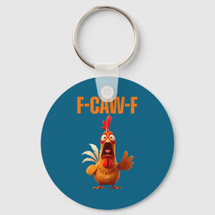 F-caw-f Funny Chicken Humor Quote Rooster Meme  Keychain
