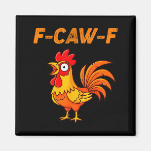 F-caw-f Funny Chicken Humor Quote Rooster Meme Magnet
