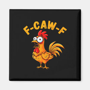 F-caw-f Funny Chicken Humor Quote Rooster Meme Magnet
