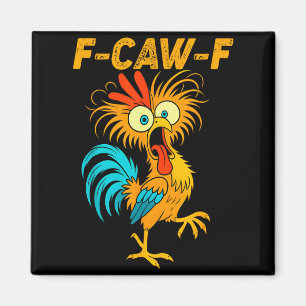 F-caw-f Funny Chicken Humor Quote Rooster Meme Magnet