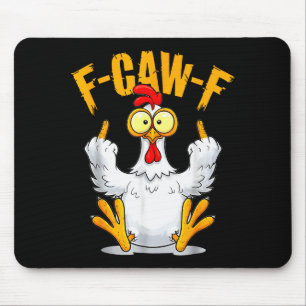 F-caw-f Funny Chicken Humor Quote Rooster Meme Mouse Pad