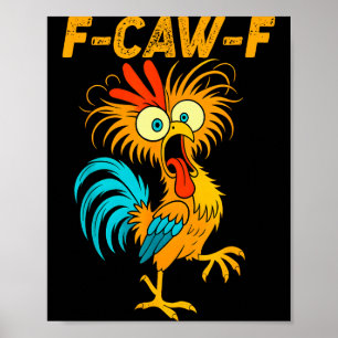 F-caw-f Funny Chicken Humor Quote Rooster Meme  Poster