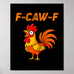 F-caw-f Funny Chicken Humor Quote Rooster Meme  Poster