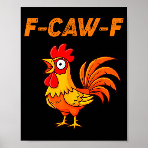 F-caw-f Funny Chicken Humor Quote Rooster Meme  Poster