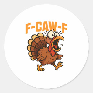 F-caw-f Funny Chicken Humor Quote Rooster Meme Tur Classic Round Sticker