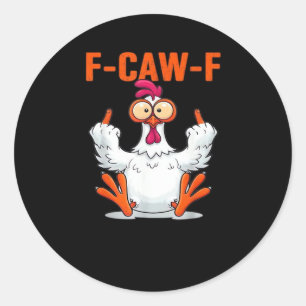 F Caw F Funny Chicken Humor Quote Vintage Style Classic Round Sticker