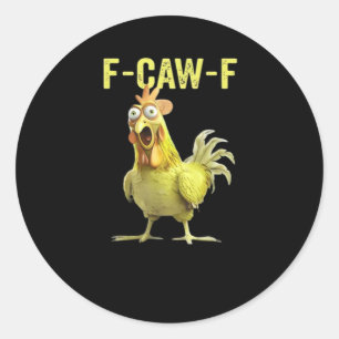 F Caw F Funny Chicken Humor Quote Vintage Style Classic Round Sticker
