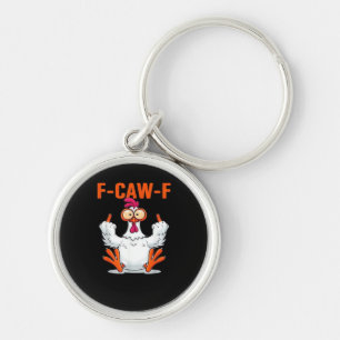 F Caw F Funny Chicken Humor Quote Vintage Style Keychain