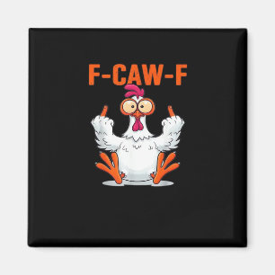 F Caw F Funny Chicken Humor Quote Vintage Style Magnet