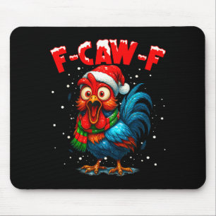 F-caw-f Funny Chicken Humor Rooster Meme Christmas Mouse Pad