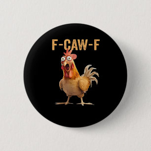 F Caw F Funny Chicken Humor Rooster Meme Classic Button