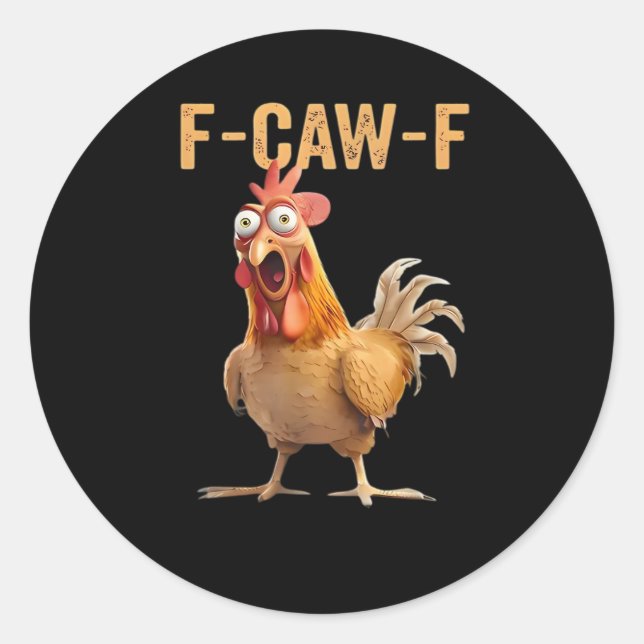 F Caw F Funny Chicken Humor Rooster Meme Classic Classic Round Sticker (Front)