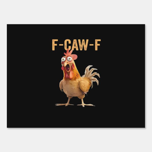 F Caw F Funny Chicken Humor Rooster Meme Classic Sign (Front)