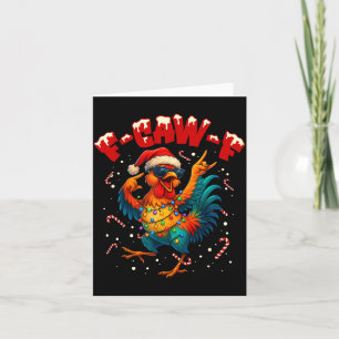 F-caw-f Funny Chicken Humor Rooster Meme Ugly Xmas Card