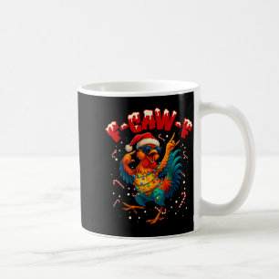 F-caw-f Funny Chicken Humor Rooster Meme Ugly Xmas Coffee Mug