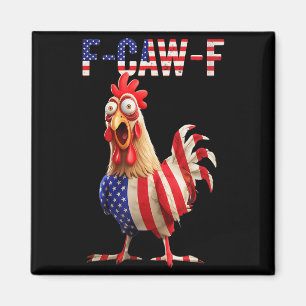 F-caw-f Funny Chicken Humor Usa Flag Quote Rooster Magnet