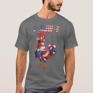 F-Caw-F Funny Chicken Humor USA Flag Quote Rooster T-Shirt