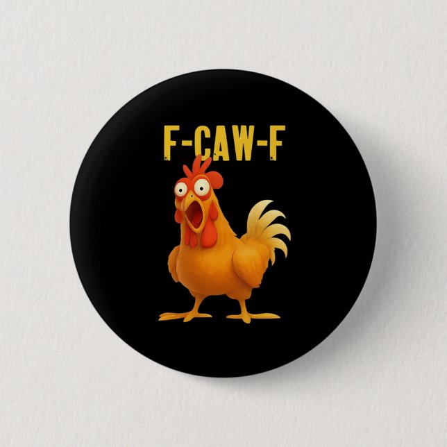 F-Caw-F Funny Chicken Meme Funny Trendy Button (Front)