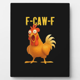 F Caw F Funny Chicken Meme Trendy Modern Style Plaque