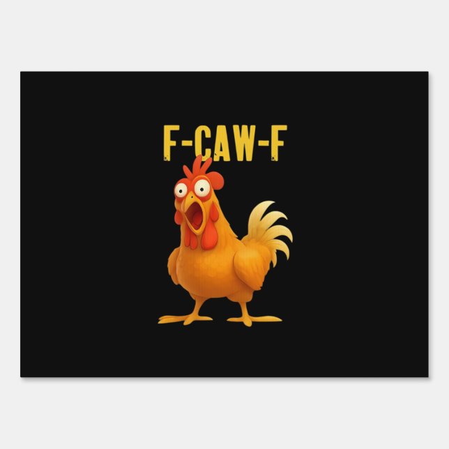 F Caw F Funny Chicken Meme Trendy Modern Style Sign (Front)