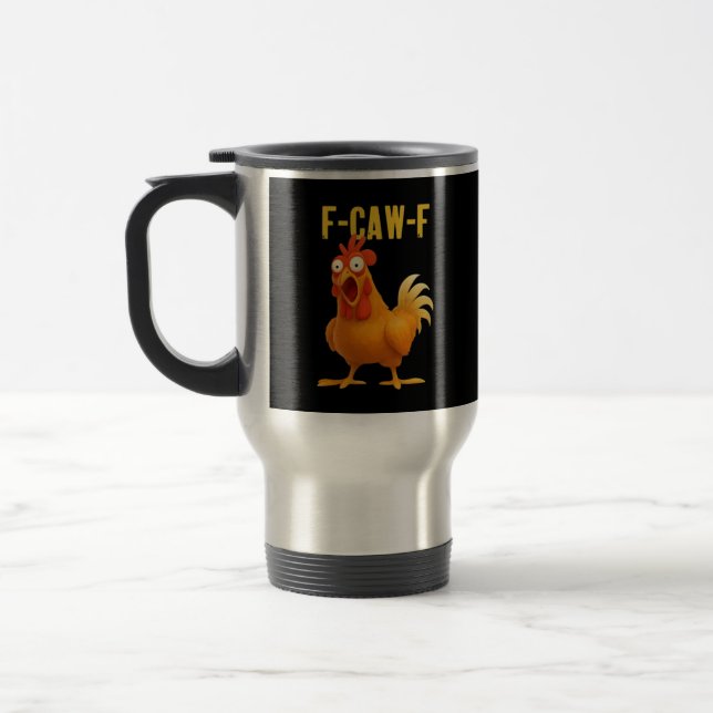 F Caw F Funny Chicken Meme Trendy Modern Style Travel Mug (Left)