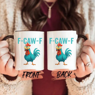 F-Caw-F Funny Chicken Mug, Chicken Humor, Rooster Mug