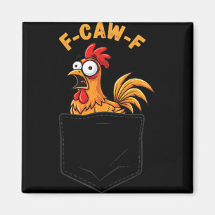 F-caw-f Funny Chicken Pocket Humor Quote Rooster M Magnet