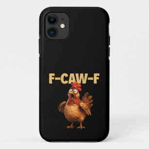 F Caw F Funny Chicken Pun Dark Humor Sarcasm iPhone 11 Case