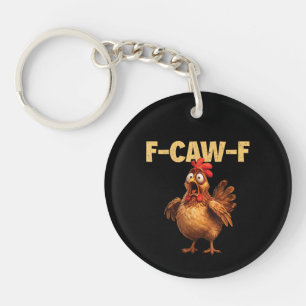 F Caw F Funny Chicken Pun Dark Humor Sarcasm Keychain