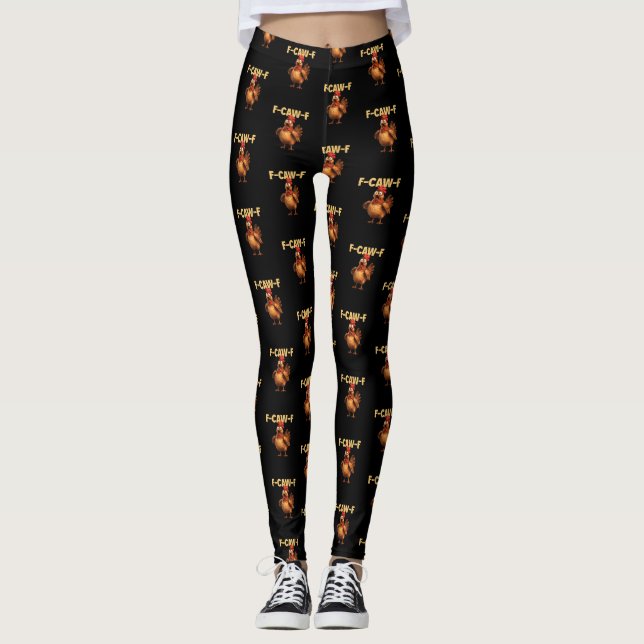 F Caw F Funny Chicken Pun Dark Humor Sarcasm  Leggings (Front)
