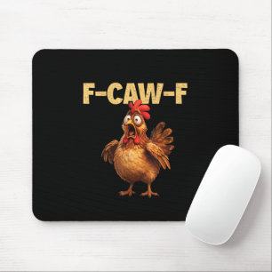 F Caw F Funny Chicken Pun Dark Humor Sarcasm Mouse Pad