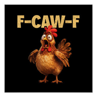 F Caw F Funny Chicken Pun Dark Humor Sarcasm  Poster