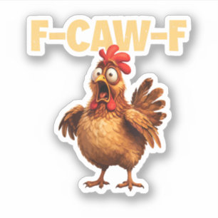 F Caw F Funny Chicken Pun Dark Humor Sarcasm Sticker