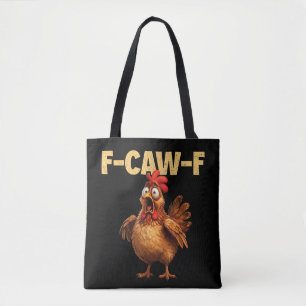 F Caw F Funny Chicken Pun Dark Humor Sarcasm  Tote Bag