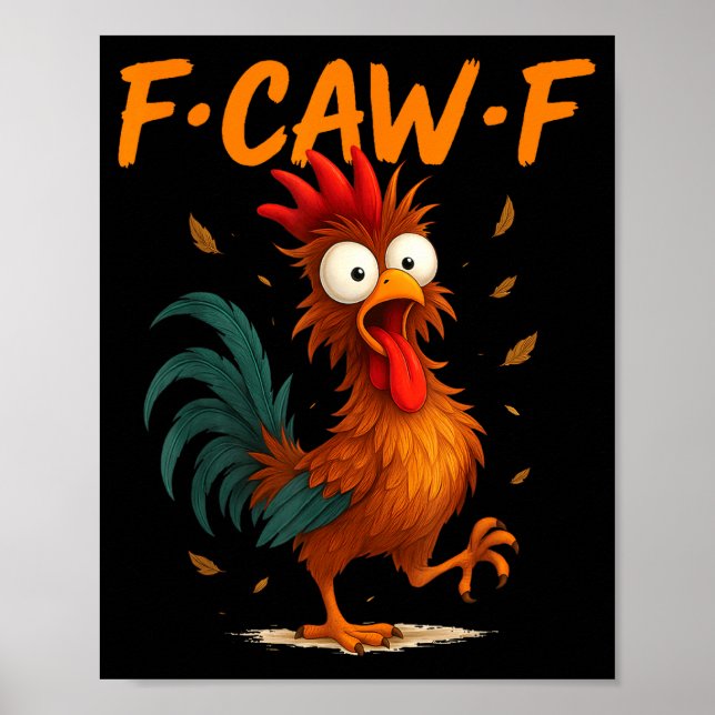 F-caw-f Funny Chicken Quote Kaw Meme F Caw F Men F Poster (Front)